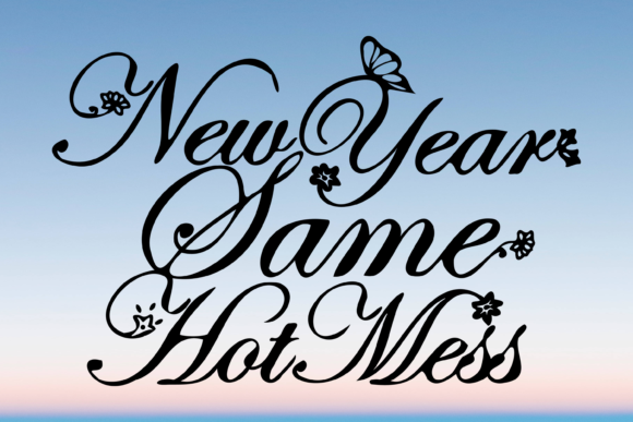 New Year Same Hot Mess Svg Design Review