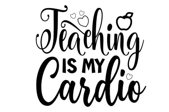 Teaching is My Cardio Svg T-Shirt Design Review